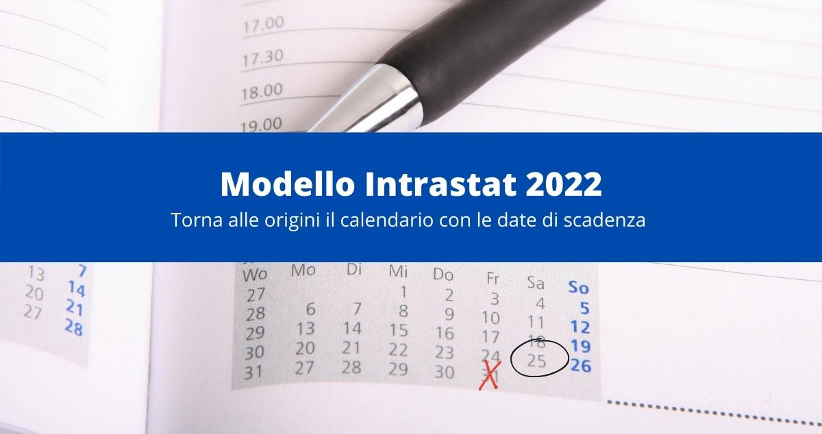 Modello Intrastat 2022, ritorna alle origini il calendario con le date
