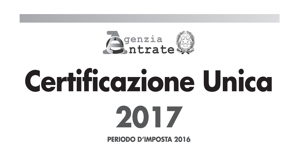 Certificazione unica 2017: modello, istruzioni e scadenza ... Certificazione redditi