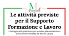 Quali sono le attività e i corsi previsti per il supporto per la formazione e il lavoro