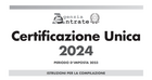 Certificazione Unica 2024 in scadenza: istruzioni e novità
