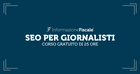 Corso SEO per giornalisti: formazione professionale gratuita