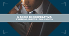 Il socio cooperatore: dall'ingresso allo scioglimento del rapporto sociale