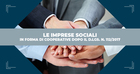 Cooperative sociali. Aspetti operativi e gli effetti della Riforma del Terzo Settore