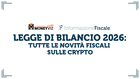 Legge di Bilancio 2026: tutte le novità fiscali sulle crypto