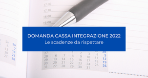 Domanda cassa integrazione 2022 al via: si torna alla scadenza ordinaria, ma dall'INPS arriva già una proroga 