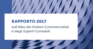 Rapporto 2017 Albo Commercialisti ed Esperti Contabili: professione in crisi, calo di giovani e redditi