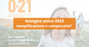 Assegno unico 2022, semplificazione o complessità? La parola a lettrici e lettori 