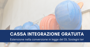 Cassa integrazione 2022, gratuita fino al 31 marzo: esteso l'esonero del contributo addizionale 