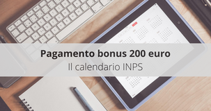 Pagamento bonus 200 euro, quando arriva? L'INPS riepiloga il calendario 