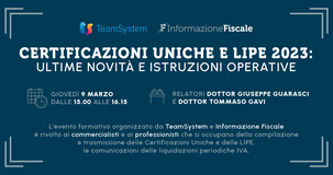 Certificazioni Uniche e LIPE: ultime novità e istruzioni operative nel webinar del 9 marzo