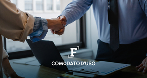 Comodato d'uso: definizione, normativa e durata