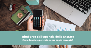Rimborso dall'Agenzia delle Entrate, come funziona il pagamento per chi è senza conto corrente? 