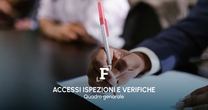 Accessi, ispezioni e verifiche: il quadro normativo generale