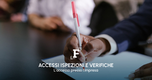 Accessi, ispezioni e verifiche: l'accesso presso l'azienda