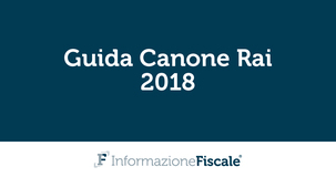 Canone Rai 2018: esenzione, regole e importo