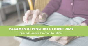 Pagamento pensioni 2023: arriva oggi l'accredito INPS di ottobre 