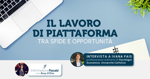 Il lavoro di piattaforma è il futuro, sotto la lente rischi e opportunità: intervista a Ivana Pais