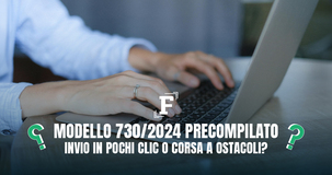Modello 730/2024 precompilato: invio in pochi clic o corsa a ostacoli? La parola a lettrici e lettori