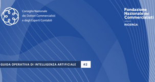 Intelligenza artificiale: dai Commercialisti una guida operativa all'integrazione negli studi