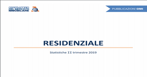 Osservatorio immobiliare II trimestre 2019: rallenta il trend positivo, +3,9% nel settore residenziale