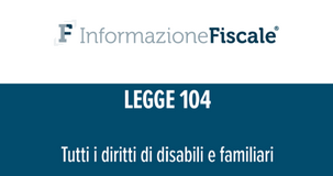 Legge 104: diritti, agevolazioni fiscali e novità, la guida completa nell'ebook aggiornato