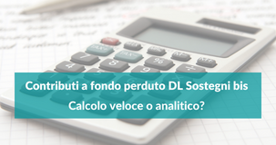 Contributi a fondo perduto 2021, calcolo veloce o analitico? Sondaggio