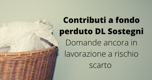 Domanda contributi a fondo perduto, ancora in lavorazione? Rischia di essere scartata