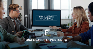 Formazione finanziata, grande opportunità per professionisti e aziende