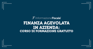 Finanza agevolata in azienda: corso di formazione gratuito