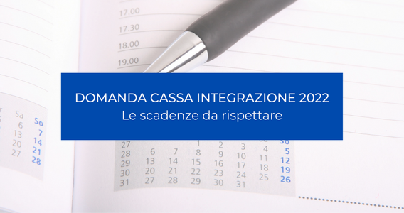 Domanda cassa integrazione 2022 al via: si torna alla scadenza ordinaria, ma dall'INPS arriva già una proroga