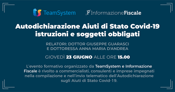 Autodichiarazione Aiuti di Stato Covid-19, istruzioni e scadenza: evento formativo il 23 giugno