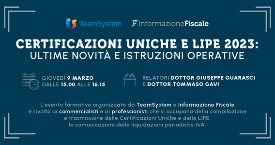 Certificazioni Uniche e LIPE: ultime novità e istruzioni operative nel webinar del 9 marzo
