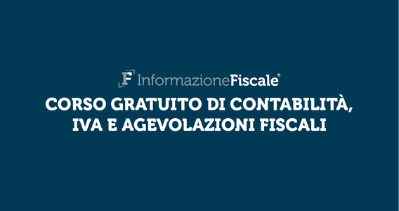 Corso gratuito di contabilità, IVA e agevolazioni fiscali