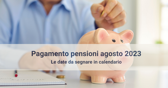 Pagamento pensioni agosto 2023, accredito INPS nel primo giorno del mese
