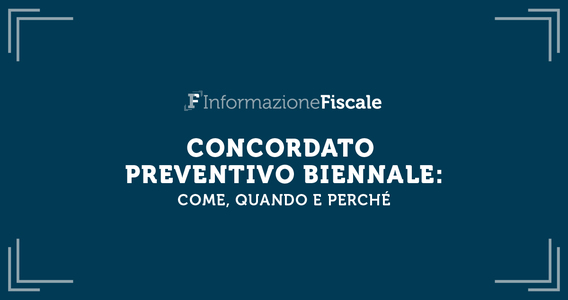 Concordato preventivo biennale: come, quando e perché