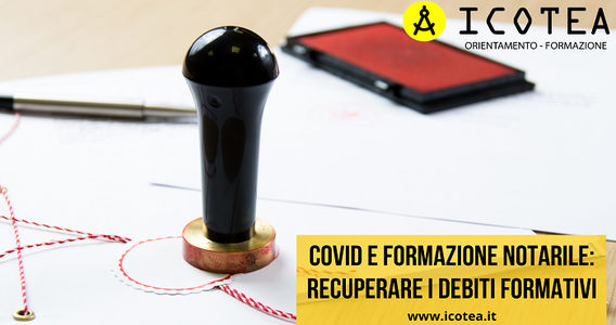 Covid e formazione notarile: recuperare i debiti formativi
