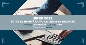 IRPEF 2022: tutte le novità dopo la Legge di Bilancio