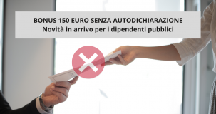 Bonus 150 euro, pagamento senza autodichiarazione per i dipendenti pubblici: novità in arrivo