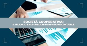 Il bilancio della società cooperativa e gli obblighi di revisione contabile