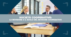 La revisione delle cooperative: il ruolo del revisore cooperativo