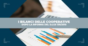 I bilanci delle società cooperative dopo la riforma del D.Lgs 139/2015